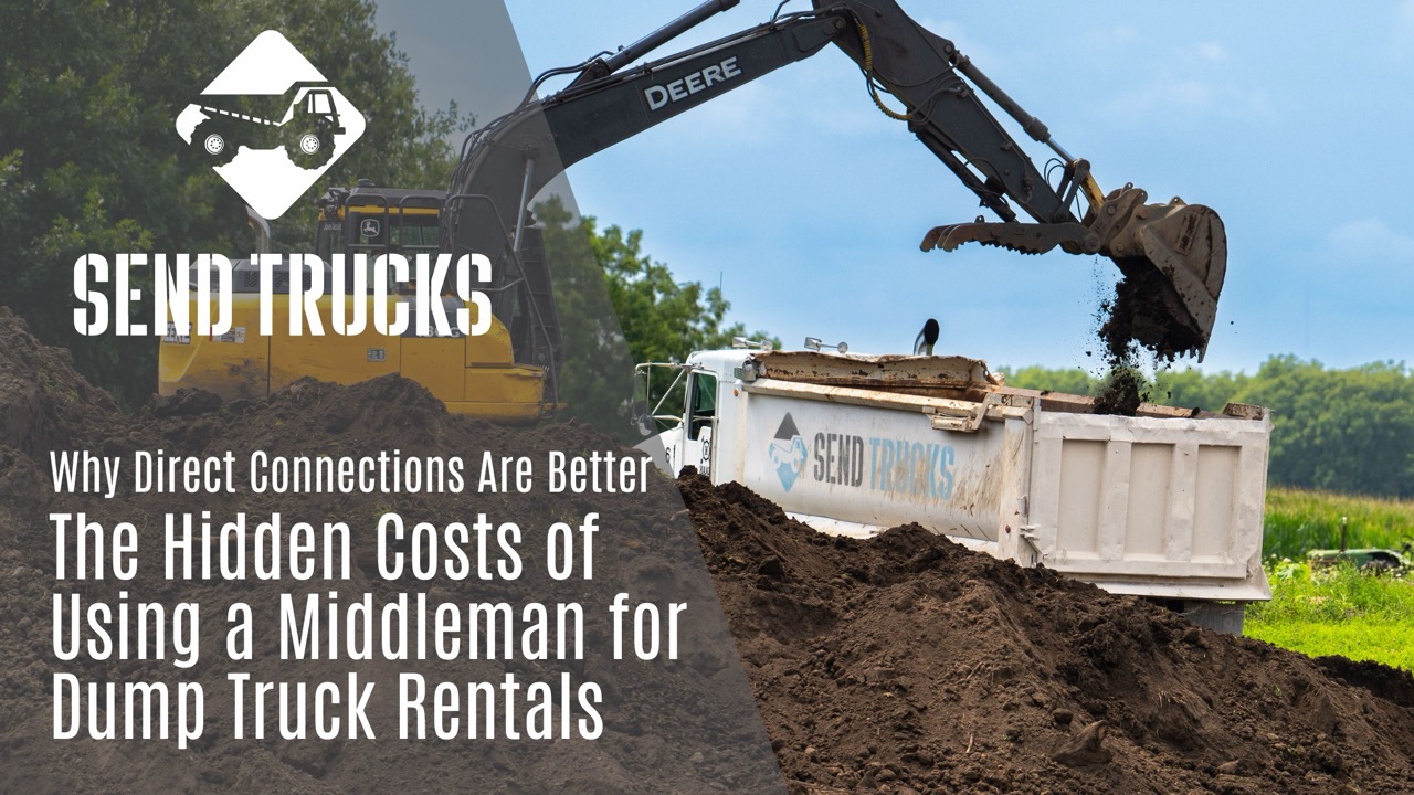 The Hidden Costs of Using a Middleman for Dump Truck Rentals: Why Direct Connections Are Better